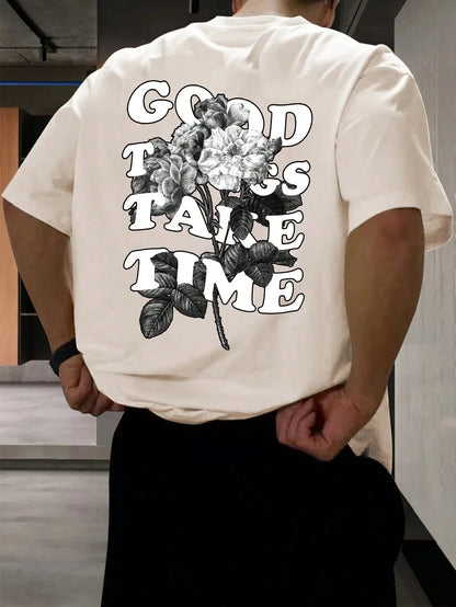 Good Things Take Time Men Women Unisex Cotton T-shirt Luxury Brand Rap Big Size Top Short Sleeve Streetwear Classic Back Tee 4XL - World Bazaar Life